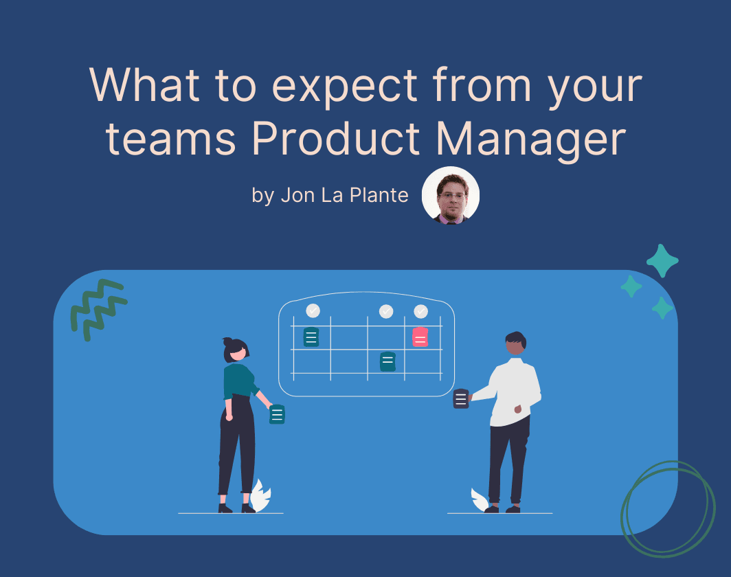 What to expect from your team's Product Manager