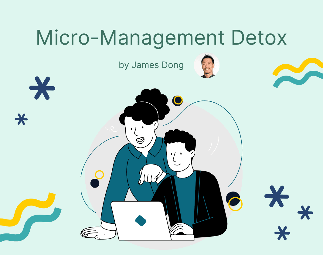 Micromanagement detox