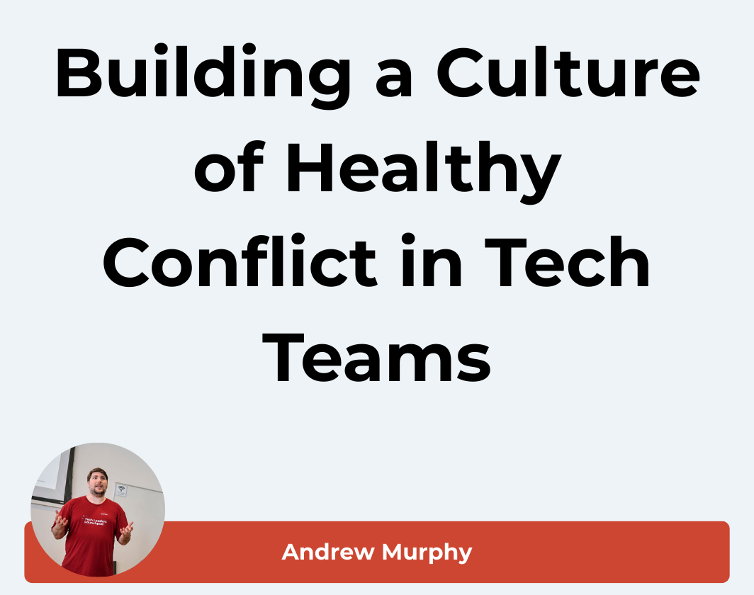 Building a Culture of Healthy Conflict in Tech Teams - Colorado Springs 2025